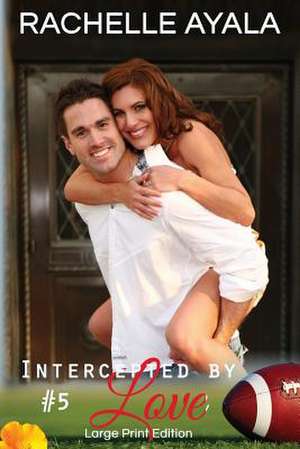 Intercepted by Love: A Football Romance de Rachelle Ayala