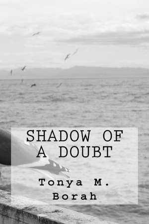 Shadow of a Doubt de Tonya M. Borah