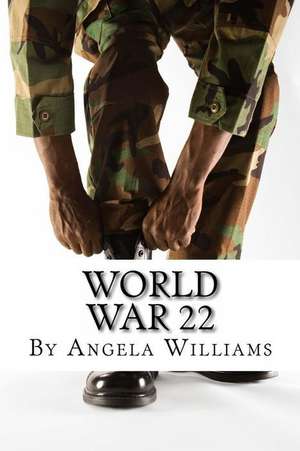 World War 22 de Angela Charlene Williams