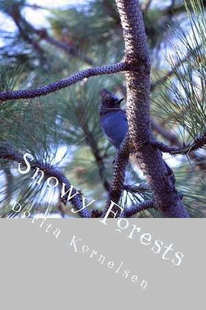 Snowy Forests: How to Transform Your Life and Overcome the Loneliness. de Dorita Lynn Kornelsen