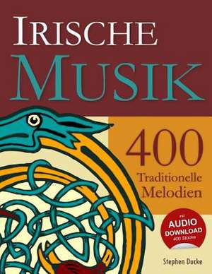 Irische Musik - 400 Traditionelle Melodien: A Cozy Mystery de Stephen Ducke