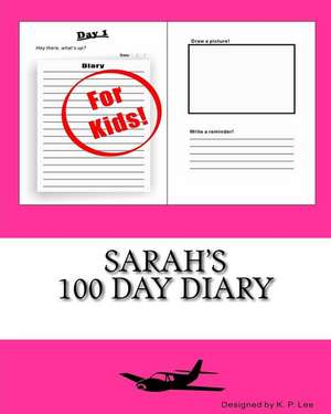 Sarah's 100 Day Diary: Poetry of Love and Inspiration de K. P. Lee