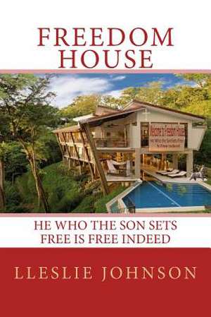 Freedom House de Lleslie Johnson