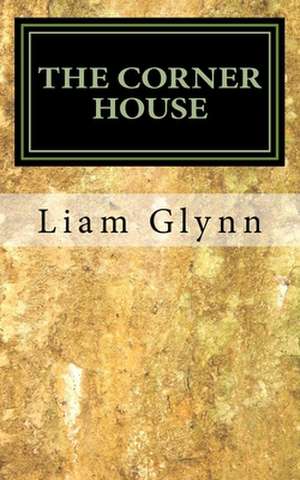 The Corner House de Glynn, Liam