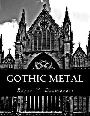 Gothic Metal: A Short Story de Roger V. Desmarais