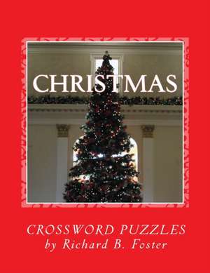 Christmas: Crossword Puzzles de Richard B. Foster