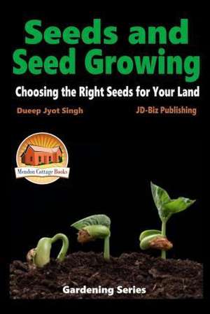 Seeds and Seed Growing - Choosing the Right Seeds for Your Land: The Horror Connoisseur's Christmas Reader de Dueep Jyot Singh