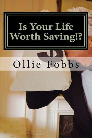 Is Your Life Worth Saving!?: Can Your Life Be Saved? de Dr Ollie B. Fobbs Jr