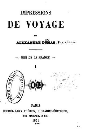 Impressions de Voyage - MIDI de La France, I de Dumas Alexandre