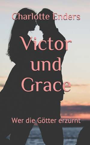 Victor Und Grace de Charlotte Enders