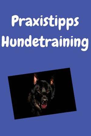 Praxistipps Hundetraining de Uwe Klein