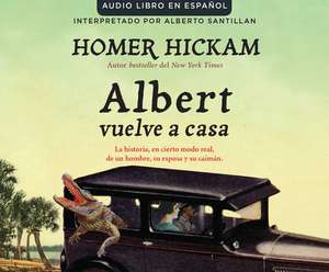 Albert Vuelve a Casa (Carrying Albert Home) de Homer Hickam