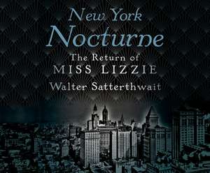 New York Nocturne: The Return of Miss Lizzie de Lesa Lockford