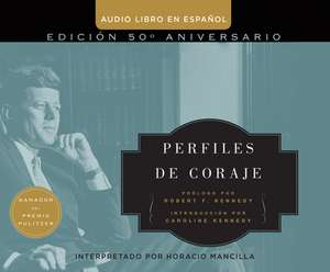 Perfiles de Coraje (Profiles in Courage) de Horacio Mancilla