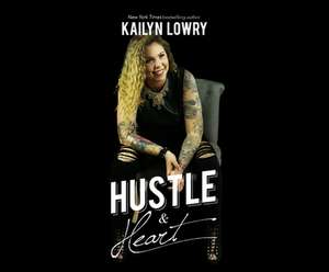 Hustle and Heart de Kailyn Lowry