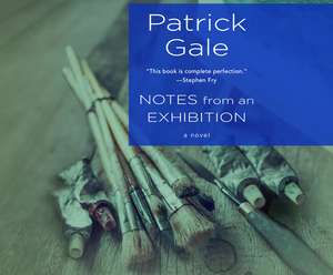 Notes from an Exhibition de Patrick Gale