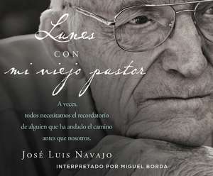 Lunes Con Mi Viejo Pastor (Mondays Wilth My Old Pastor) de Jose Luis Navajos