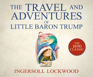 The Travel and Adventures of Little Baron Trump de Gildart Jackson