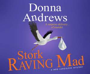 Stork Raving Mad de Bernadette Dunne