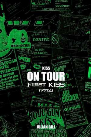 Kiss on Tour: First Kiss (1974) de Julian Gill