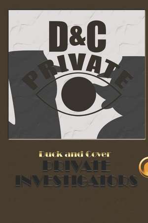 Duck and Cover Private Investigators de Johnny S. Teller