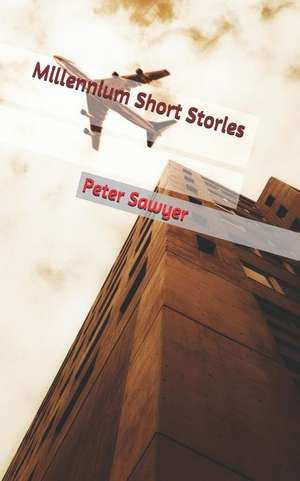 Millennium Short Stories de Peter Sawyer