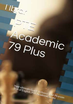 PTE Academic 79 Plus de I. Ibrar