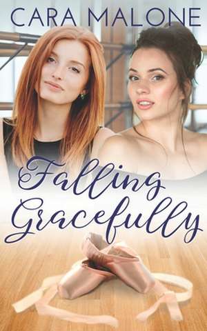 Falling Gracefully: A Lesbian Romance de Cara Malone