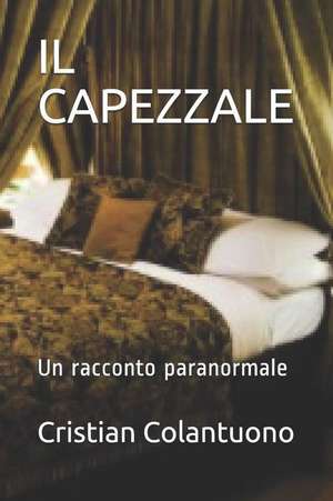 Il Capezzale: Un Racconto Paranormale de Cristian Colantuono