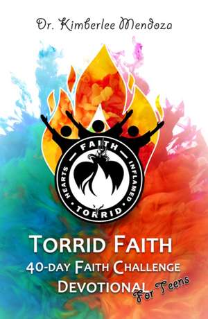 Torrid Faith de Kimberlee R Mendoza