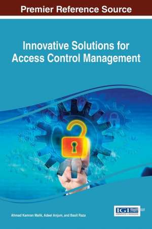 Innovative Solutions for Access Control Management de Ahmad Kamran Malik
