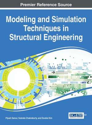 Modeling and Simulation Techniques in Structural Engineering de Pijush Samui