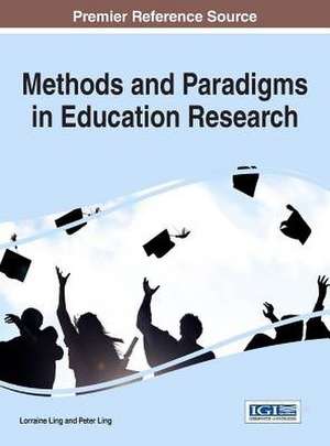 Methods and Paradigms in Education Research de Lorraine Ling