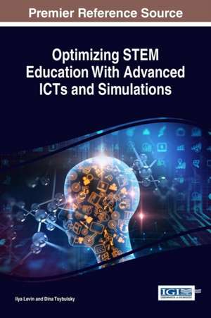 Optimizing STEM Education With Advanced ICTs and Simulations de Ilya Levin