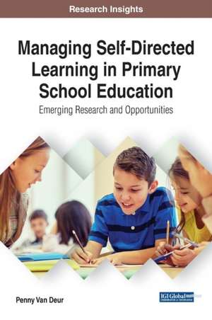 Managing Self-Directed Learning in Primary School Education de Van Deur, Penny