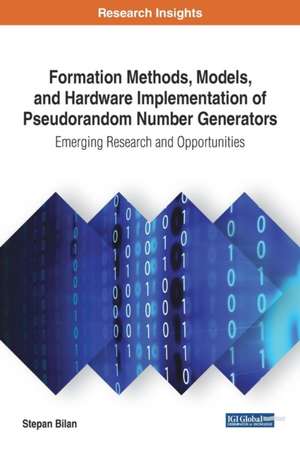 Formation Methods, Models, and Hardware Implementation of Pseudorandom Number Generators de Stepan Mykolayovych Bilan