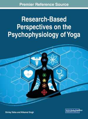 Research-Based Perspectives on the Psychophysiology of Yoga de Nilkamal Singh