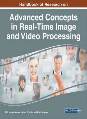 Handbook of Research on Advanced Concepts in Real-Time Image and Video Processing de Md. Imtiyaz Anwar