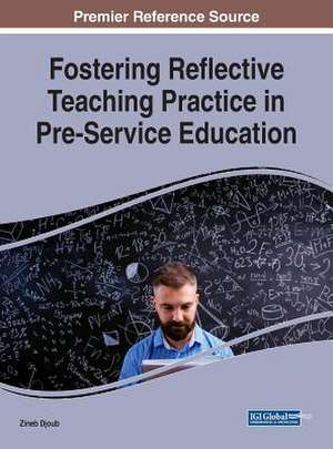 Fostering Reflective Teaching Practice in Pre-Service Education de Zineb Djoub