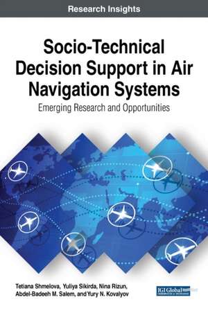 Socio-Technical Decision Support in Air Navigation Systems de Tetiana Shmelova