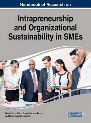 Handbook of Research on Intrapreneurship and Organizational Sustainability in SMEs de David Ocampo-Guzman