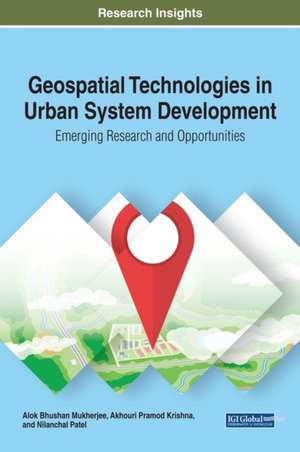 Geospatial Technologies in Urban System Development de Alok Bhushan Mukherjee