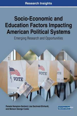 Socio-Economic and Education Factors Impacting American Political Systems de Pamela Hampton-Garland