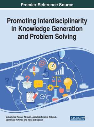 Promoting Interdisciplinarity in Knowledge Generation and Problem Solving de Abdullah Khamis Al-Kindi