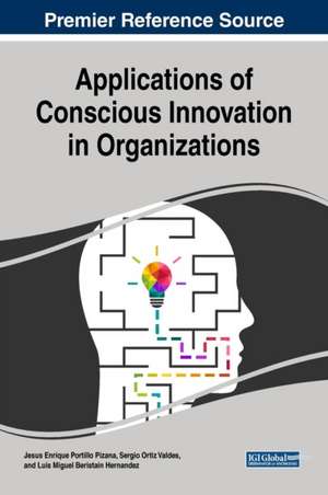 Applications of Conscious Innovation in Organizations de Pizana, Jesus Enrique Portillo