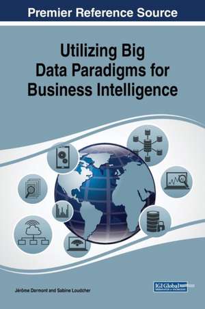 Utilizing Big Data Paradigms for Business Intelligence de Jérôme Darmont