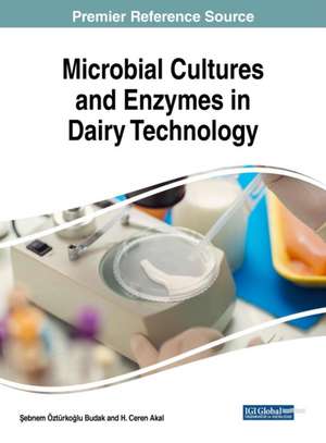 Microbial Cultures and Enzymes in Dairy Technology de H. Ceren Akal