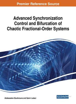 Advanced Synchronization Control and Bifurcation of Chaotic Fractional-Order Systems de Abdesselem Boulkroune