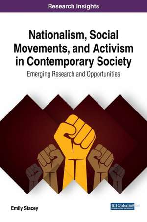 Nationalism, Social Movements, and Activism in Contemporary Society de Stacey, Emily