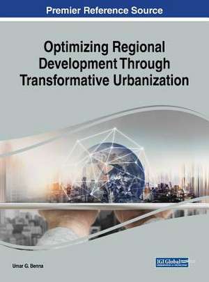 Optimizing Regional Development Through Transformative Urbanization de Umar G. Benna